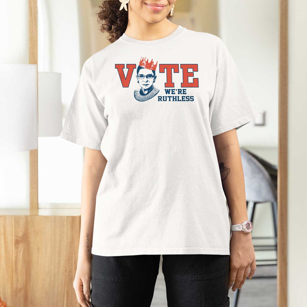 Vote We're Ruthless T Shirt For Women Feminist Women's Rights TS11 White Print Your Wear