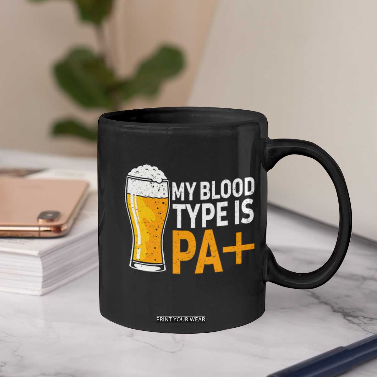 Funny My Blood Type Is IPA Coffee Mug IPA Beer Drinking TS11 Print Your Wear