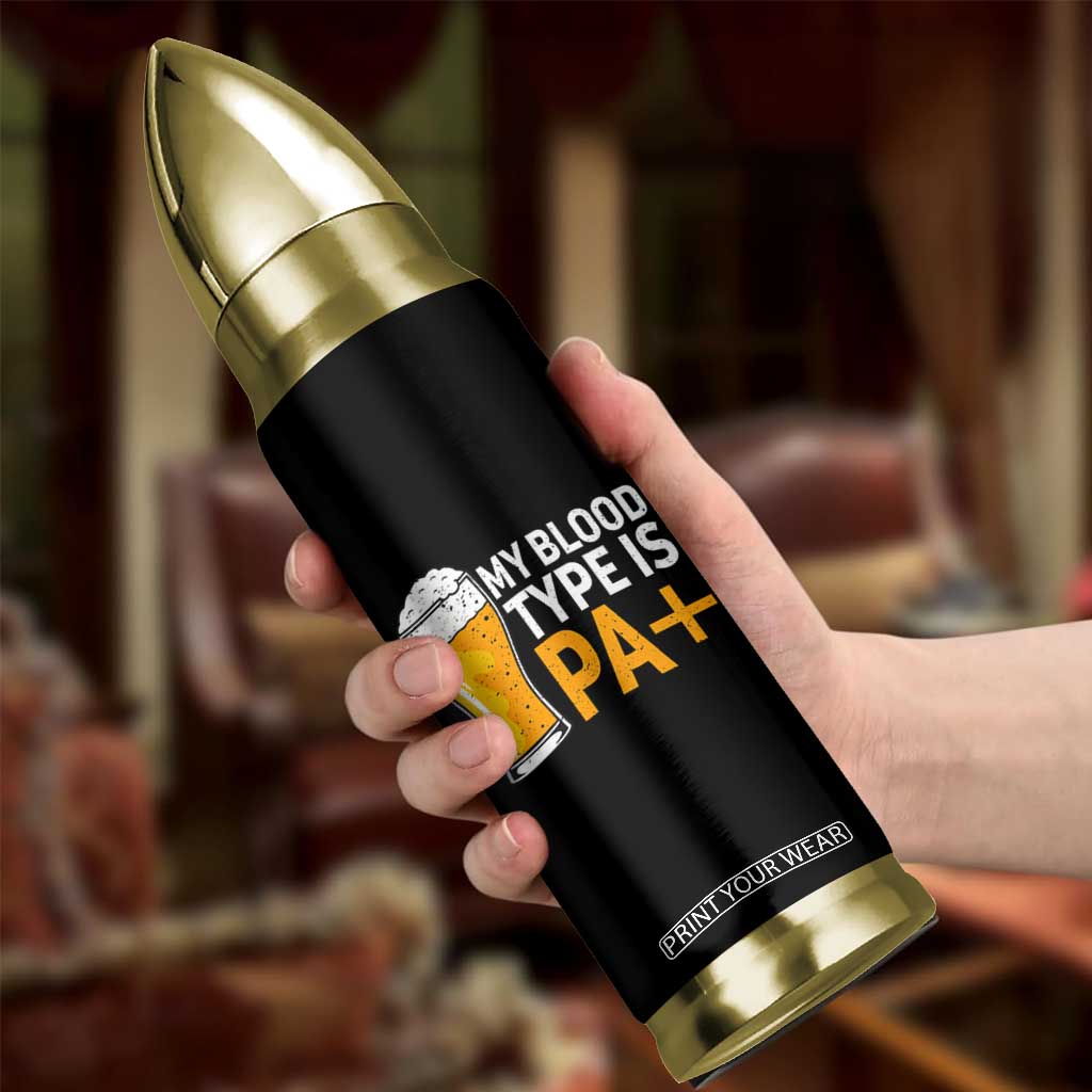 Funny My Blood Type Is IPA Bullet Tumbler IPA Beer Drinking TS11 Print Your Wear