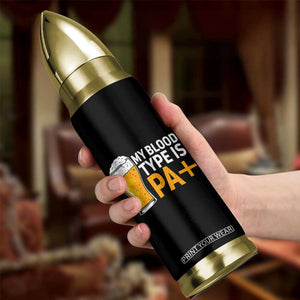 Funny My Blood Type Is IPA Bullet Tumbler IPA Beer Drinking TS11 Print Your Wear