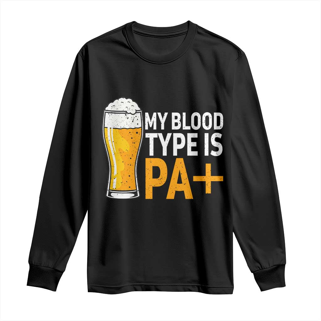 Funny My Blood Type Is IPA Long Sleeve Shirt IPA Beer Drinking TS11 Black Print Your Wear