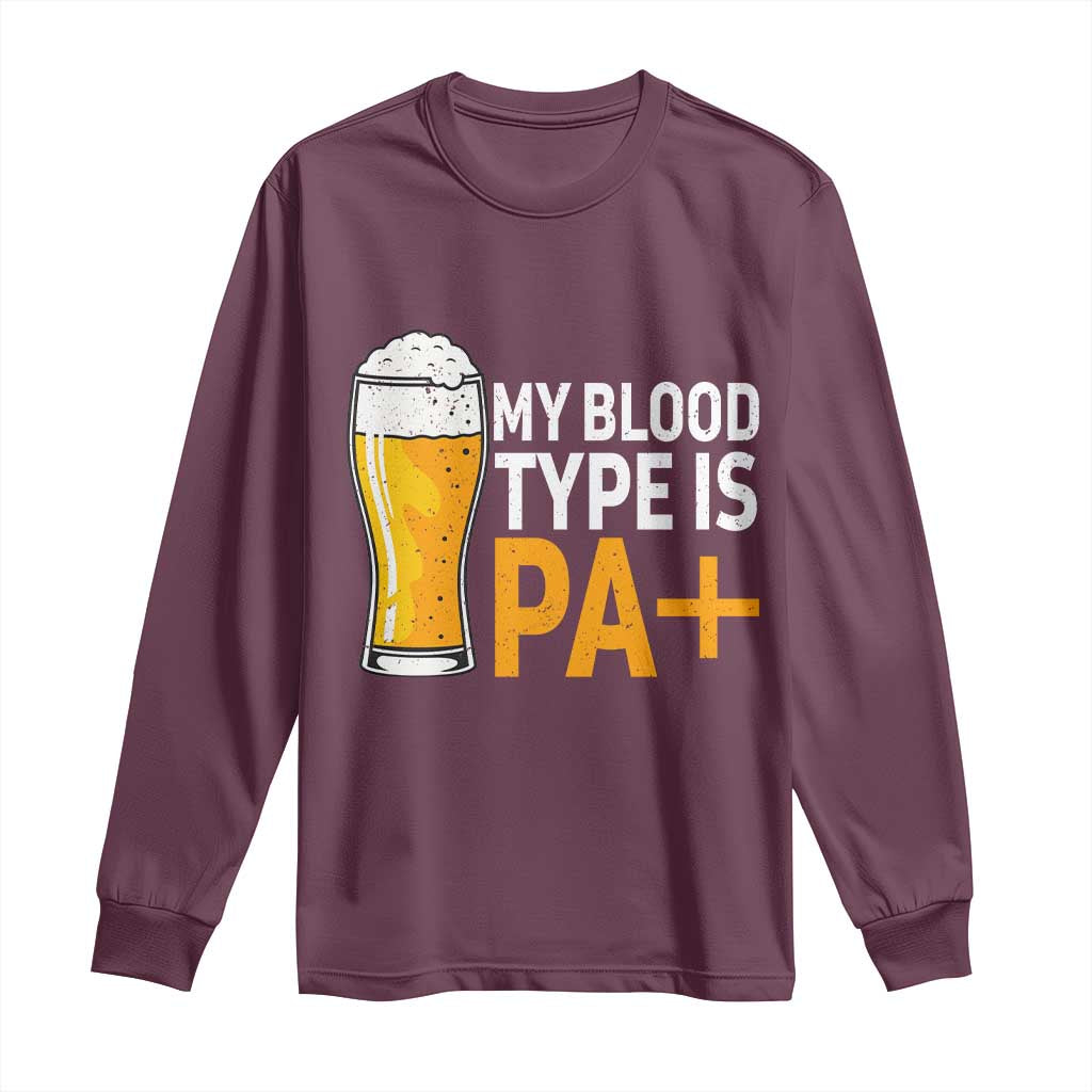 Funny My Blood Type Is IPA Long Sleeve Shirt IPA Beer Drinking TS11 Maroon Print Your Wear