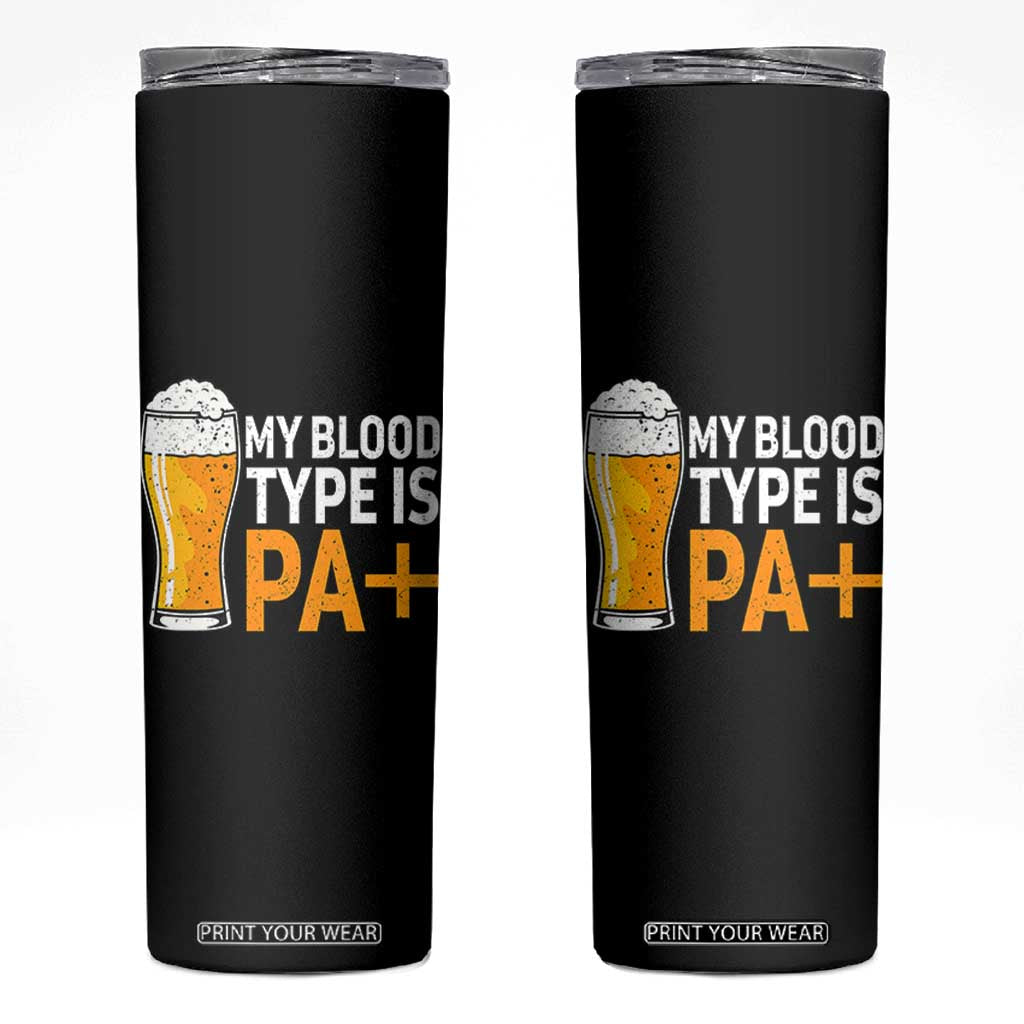 Funny My Blood Type Is IPA Skinny Tumbler IPA Beer Drinking TS11 Black Print Your Wear