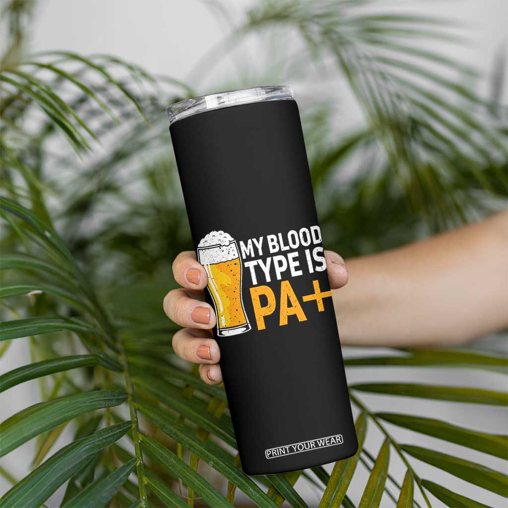Funny My Blood Type Is IPA Skinny Tumbler IPA Beer Drinking TS11 Print Your Wear