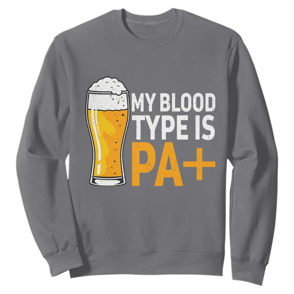 Funny My Blood Type Is IPA Sweatshirt IPA Beer Drinking TS11 Charcoal Print Your Wear