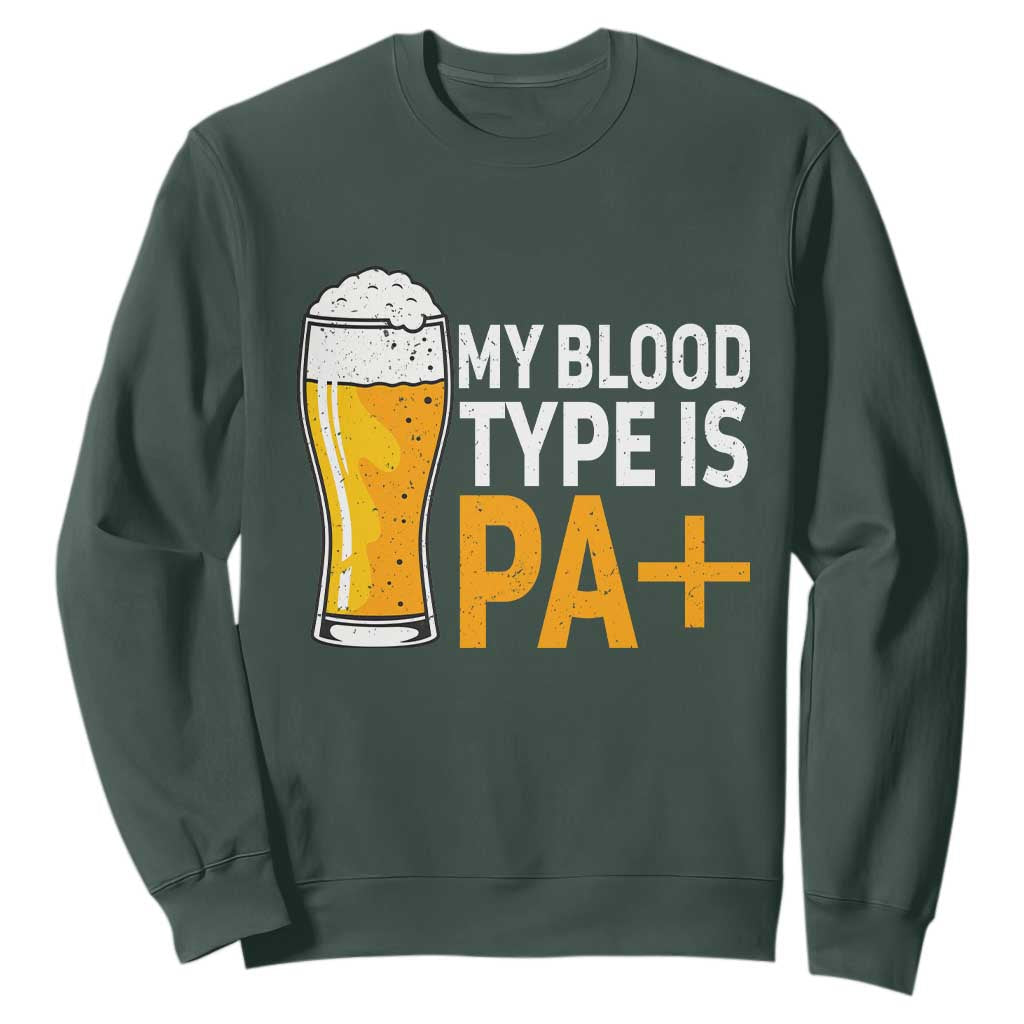 Funny My Blood Type Is IPA Sweatshirt IPA Beer Drinking TS11 Dark Forest Green Print Your Wear