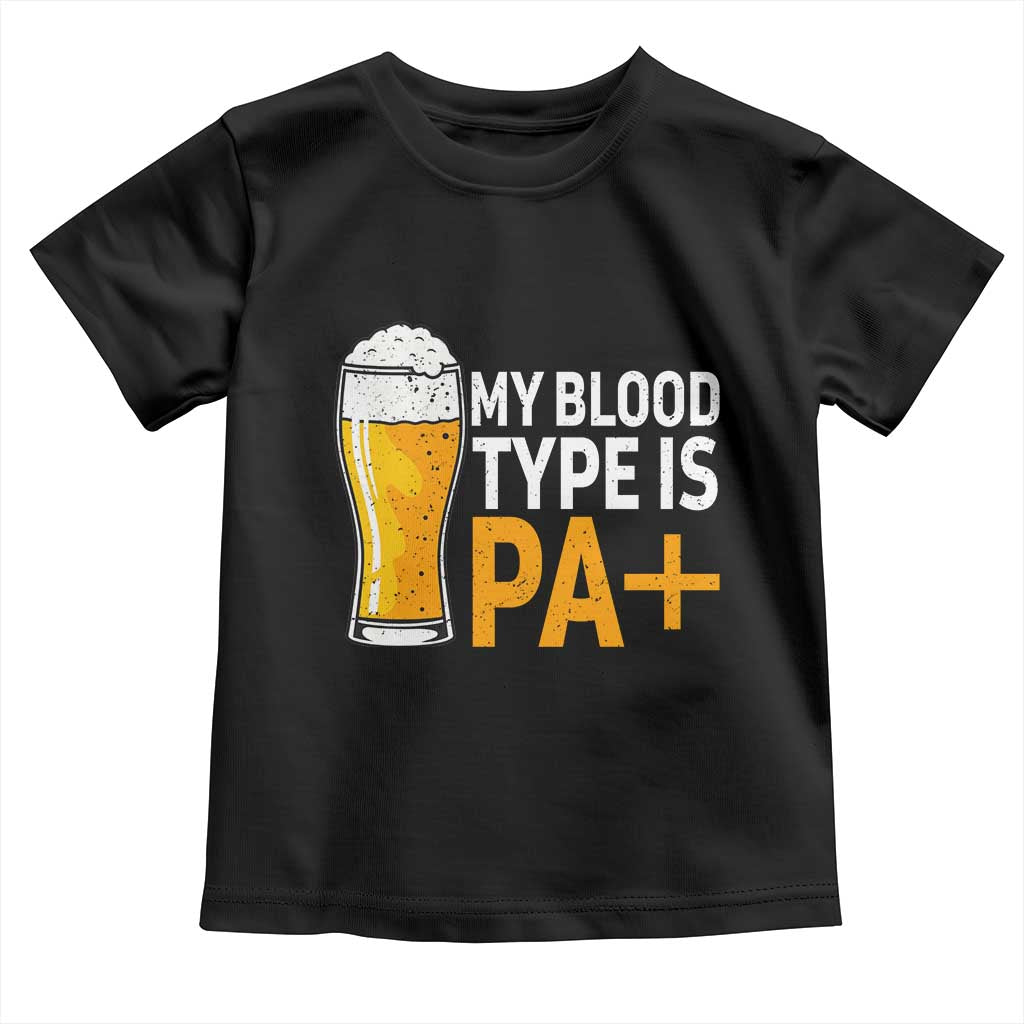 Funny My Blood Type Is IPA Toddler T Shirt IPA Beer Drinking TS11 Black Print Your Wear