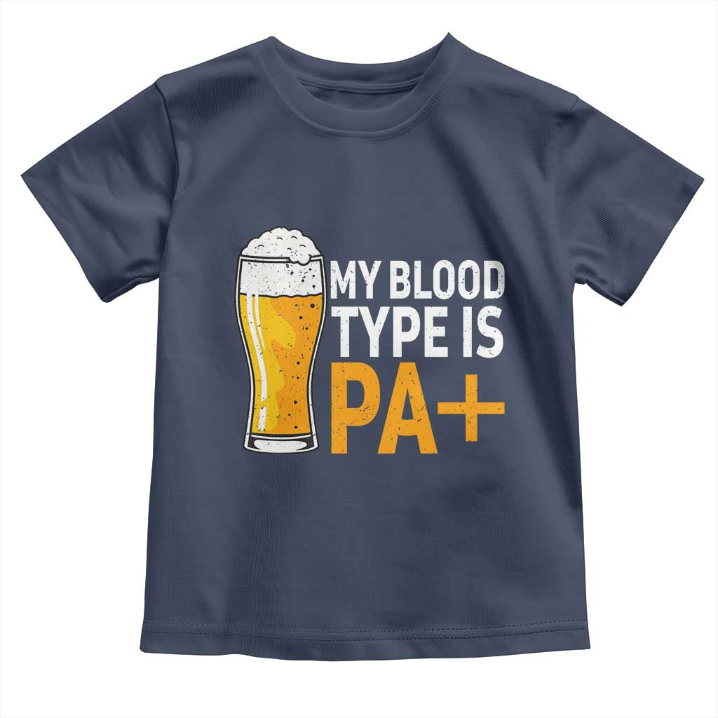 Funny My Blood Type Is IPA Toddler T Shirt IPA Beer Drinking TS11 Navy Print Your Wear