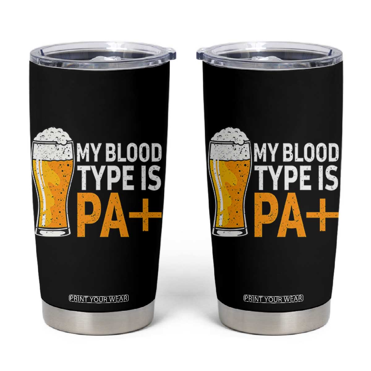 Funny My Blood Type Is IPA Tumbler Cup IPA Beer Drinking TS11 Black Print Your Wear