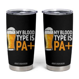 Funny My Blood Type Is IPA Tumbler Cup IPA Beer Drinking TS11 Black Print Your Wear