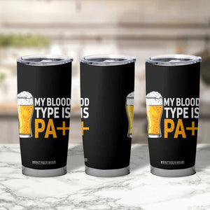 Funny My Blood Type Is IPA Tumbler Cup IPA Beer Drinking TS11 Print Your Wear