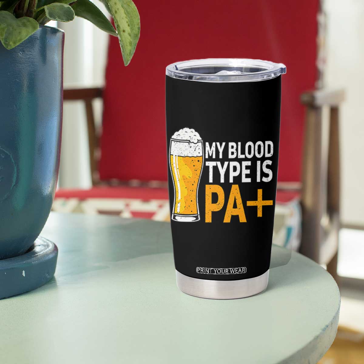 Funny My Blood Type Is IPA Tumbler Cup IPA Beer Drinking TS11 Print Your Wear