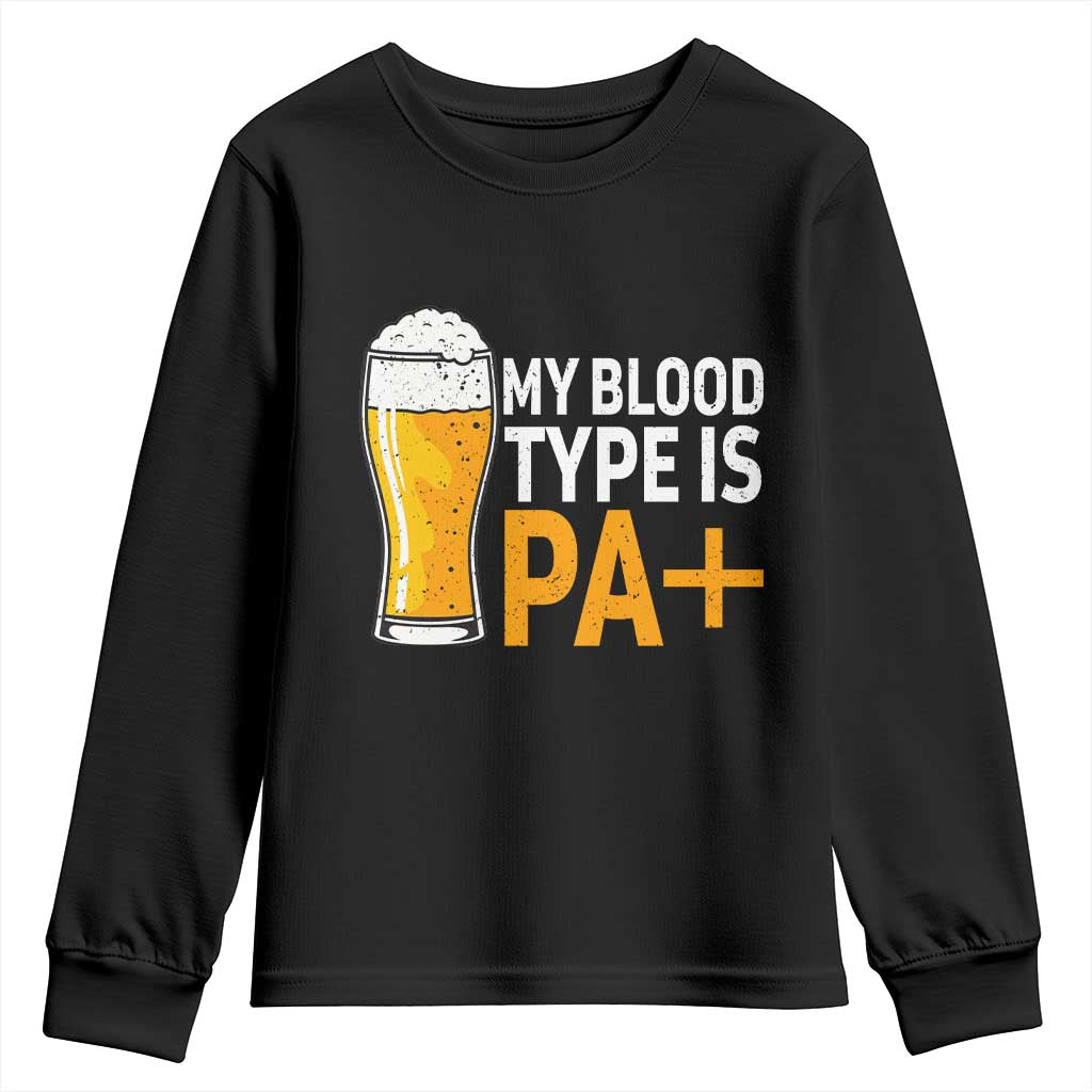 Funny My Blood Type Is IPA Youth Sweatshirt IPA Beer Drinking TS11 Black Print Your Wear