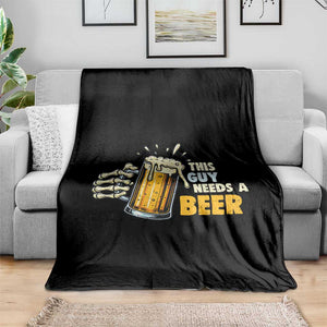 Funny This Guy Needs A Beer Throw Blanket Beer Drinking Skeleton Hand TS11 Print Your Wear