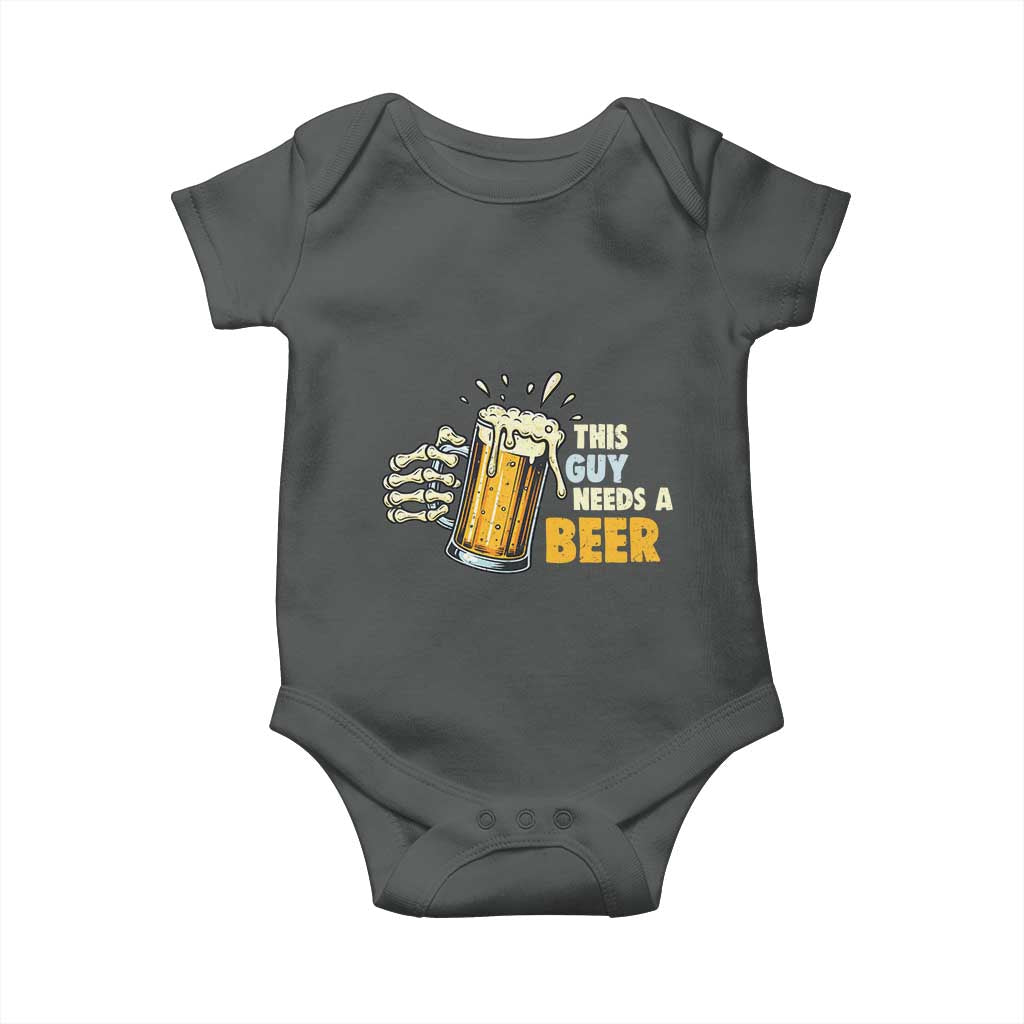 Funny This Guy Needs A Beer Baby Onesie Beer Drinking Skeleton Hand TS11 Dark Heather Print Your Wear