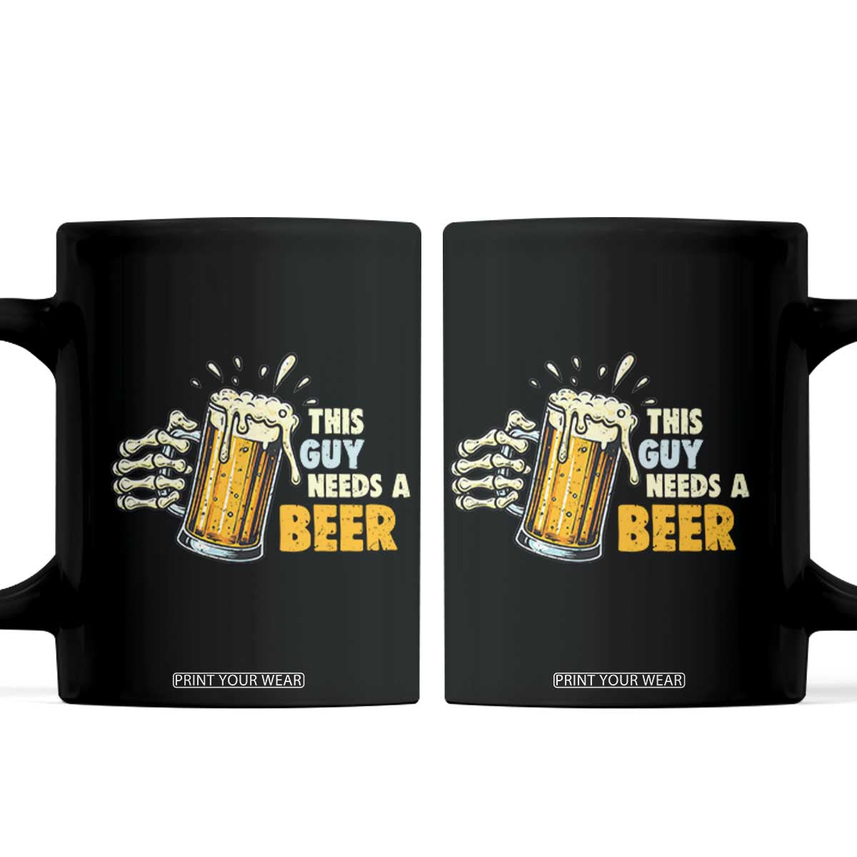 Funny This Guy Needs A Beer Coffee Mug Beer Drinking Skeleton Hand TS11 Black Print Your Wear