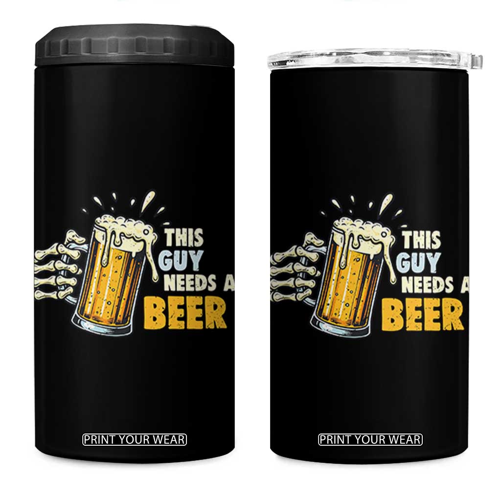Funny This Guy Needs A Beer 4 in 1 Can Cooler Tumbler Beer Drinking Skeleton Hand TS11 One Size: 16 oz Black Print Your Wear