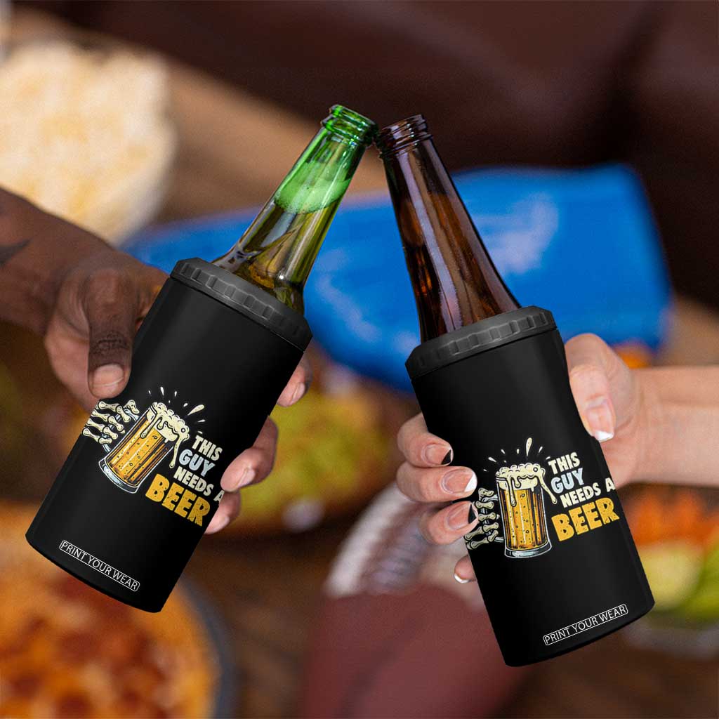 Funny This Guy Needs A Beer 4 in 1 Can Cooler Tumbler Beer Drinking Skeleton Hand TS11 Print Your Wear