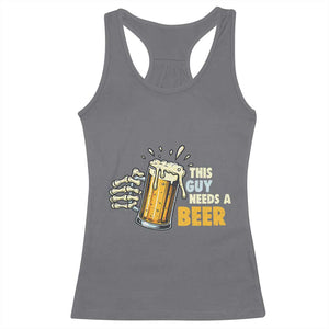 Funny This Guy Needs A Beer Racerback Tank Top Beer Drinking Skeleton Hand TS11 Charcoal Print Your Wear