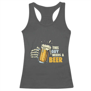 Funny This Guy Needs A Beer Racerback Tank Top Beer Drinking Skeleton Hand TS11 Dark Heather Print Your Wear