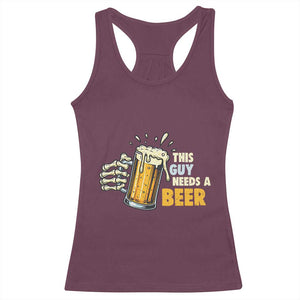 Funny This Guy Needs A Beer Racerback Tank Top Beer Drinking Skeleton Hand TS11 Maroon Print Your Wear
