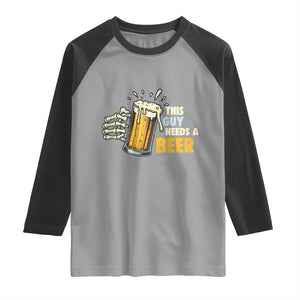 Funny This Guy Needs A Beer Raglan Shirt Beer Drinking Skeleton Hand TS11 Sport Gray Black Print Your Wear