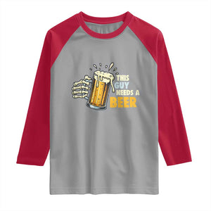 Funny This Guy Needs A Beer Raglan Shirt Beer Drinking Skeleton Hand TS11 Sport Gray Red Print Your Wear