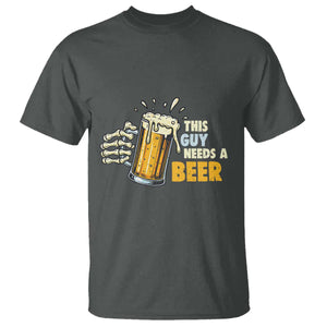 Funny This Guy Needs A Beer T Shirt Beer Drinking Skeleton Hand TS11 Dark Heather Print Your Wear