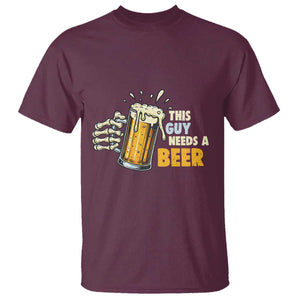 Funny This Guy Needs A Beer T Shirt Beer Drinking Skeleton Hand TS11 Maroon Print Your Wear