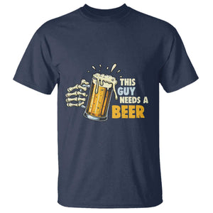 Funny This Guy Needs A Beer T Shirt Beer Drinking Skeleton Hand TS11 Navy Print Your Wear