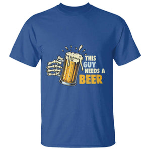 Funny This Guy Needs A Beer T Shirt Beer Drinking Skeleton Hand TS11 Royal Blue Print Your Wear