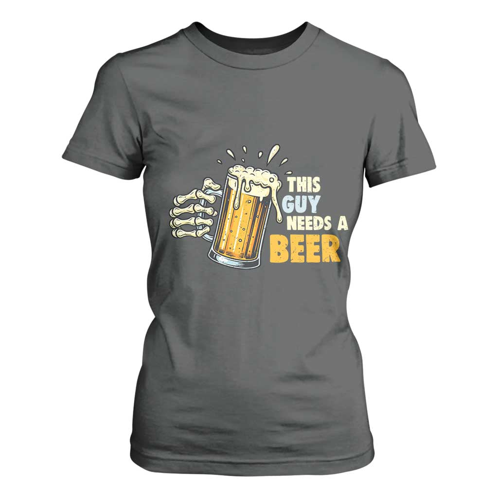Funny This Guy Needs A Beer T Shirt For Women Beer Drinking Skeleton Hand TS11 Dark Heather Print Your Wear