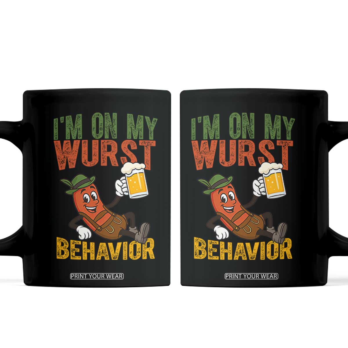 Funny I Am On My Wurst Behavior Coffee Mug German Oktoberfest Sausage TS11 Black Print Your Wear