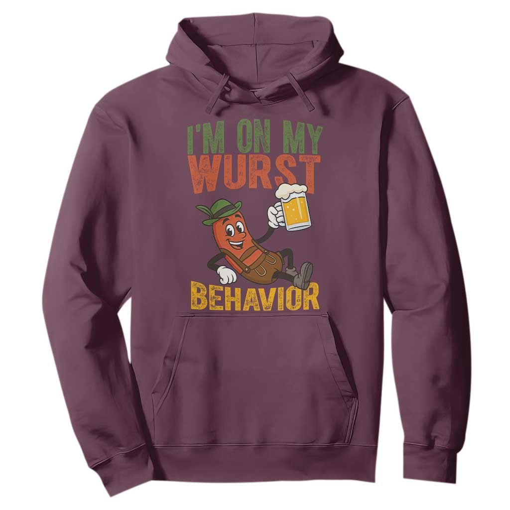 Funny I Am On My Wurst Behavior Hoodie German Oktoberfest Sausage TS11 Maroon Print Your Wear