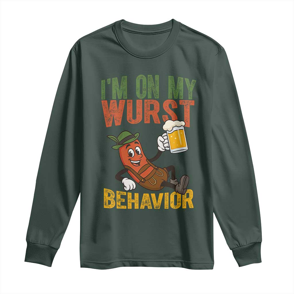 Funny I Am On My Wurst Behavior Long Sleeve Shirt German Oktoberfest Sausage TS11 Dark Forest Green Print Your Wear