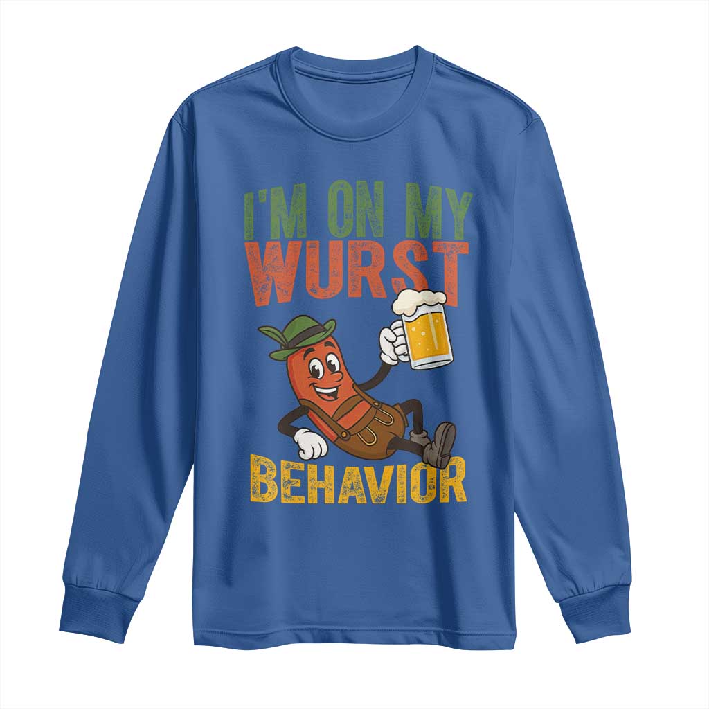 Funny I Am On My Wurst Behavior Long Sleeve Shirt German Oktoberfest Sausage TS11 Royal Blue Print Your Wear