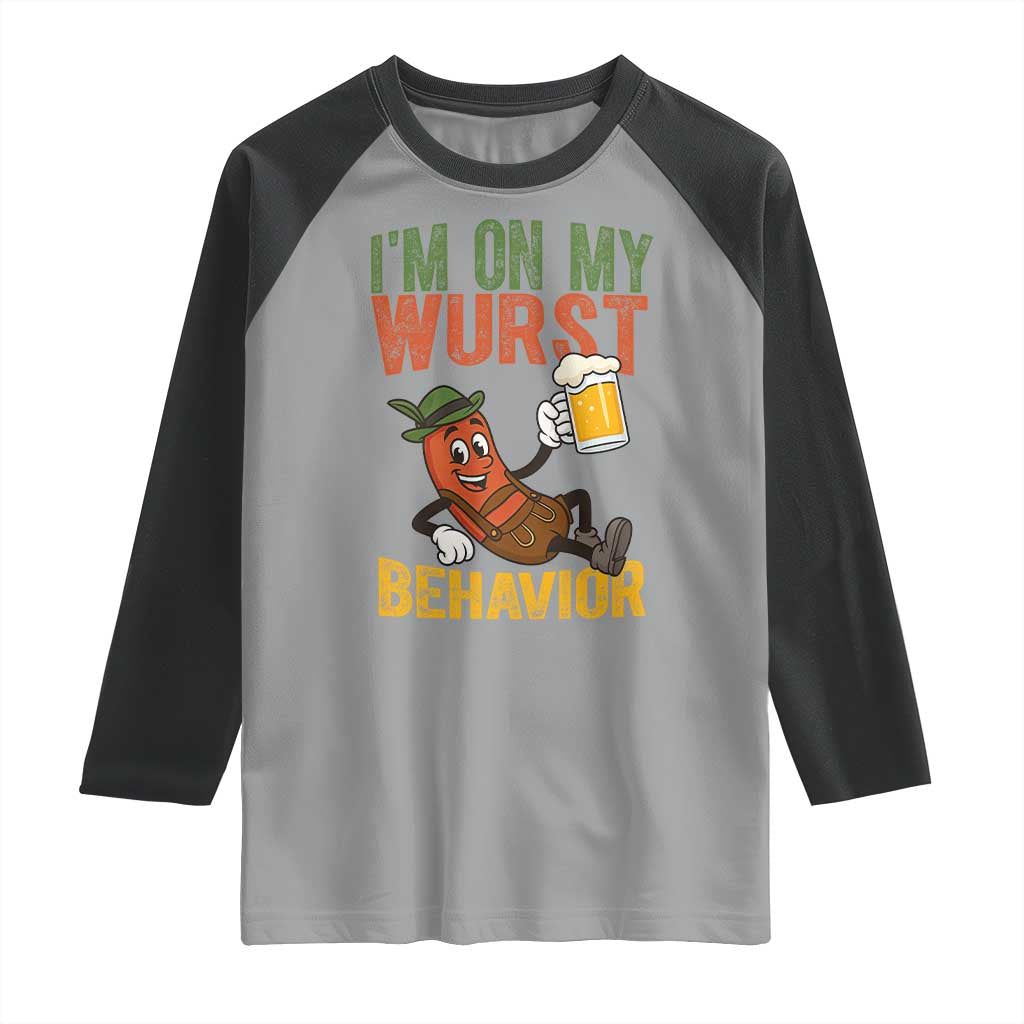 Funny I Am On My Wurst Behavior Raglan Shirt German Oktoberfest Sausage TS11 Sport Gray Black Print Your Wear