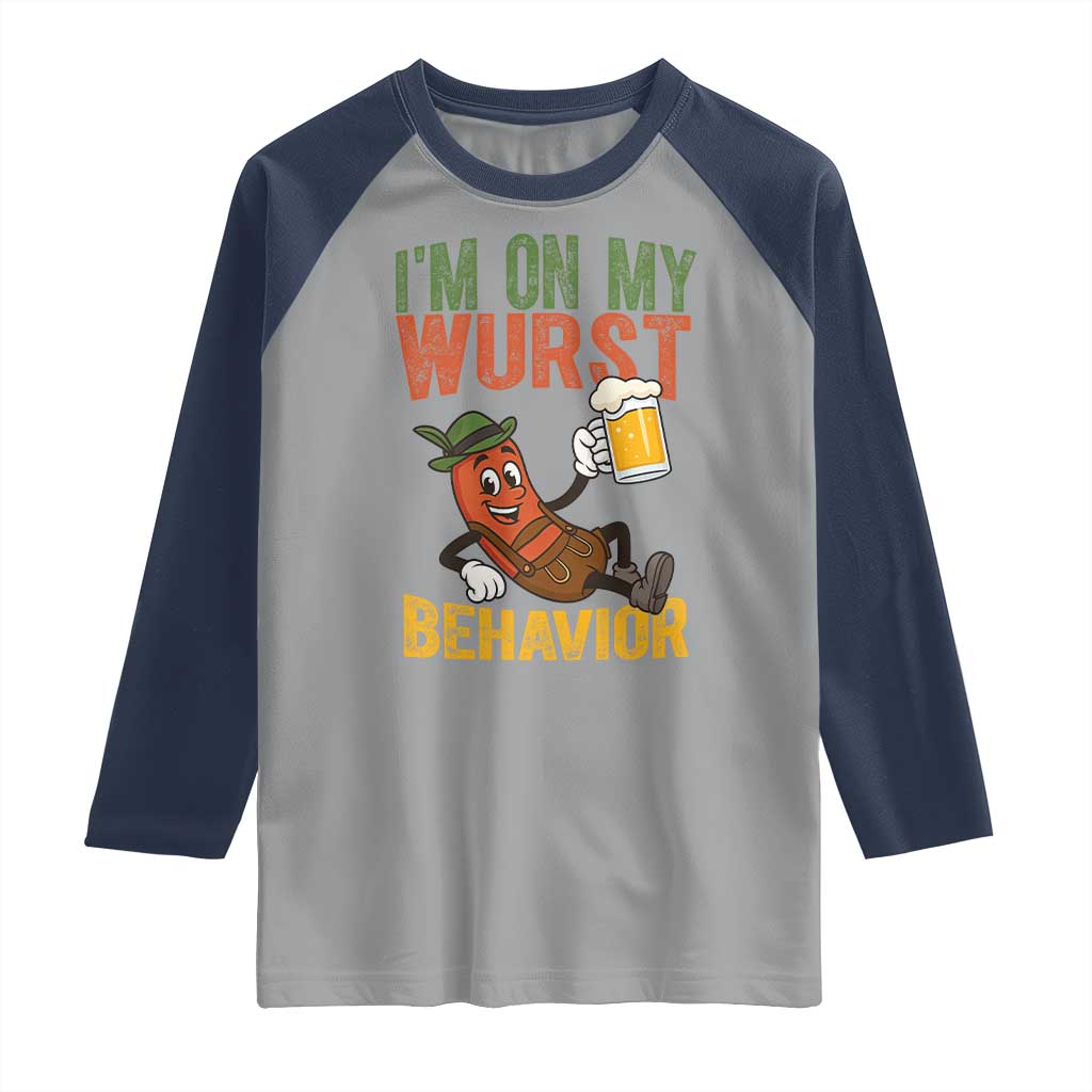 Funny I Am On My Wurst Behavior Raglan Shirt German Oktoberfest Sausage TS11 Sport Gray Navy Print Your Wear