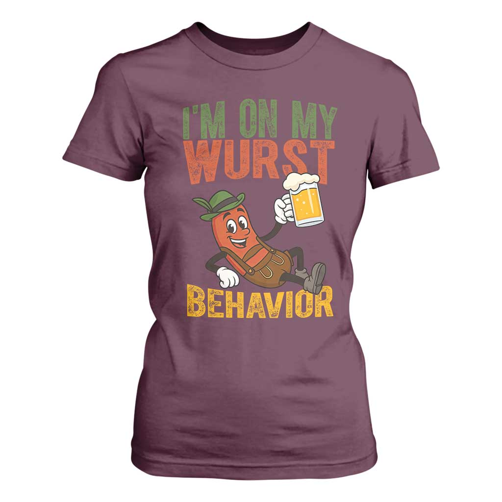 Funny I Am On My Wurst Behavior T Shirt For Women German Oktoberfest Sausage TS11 Maroon Print Your Wear