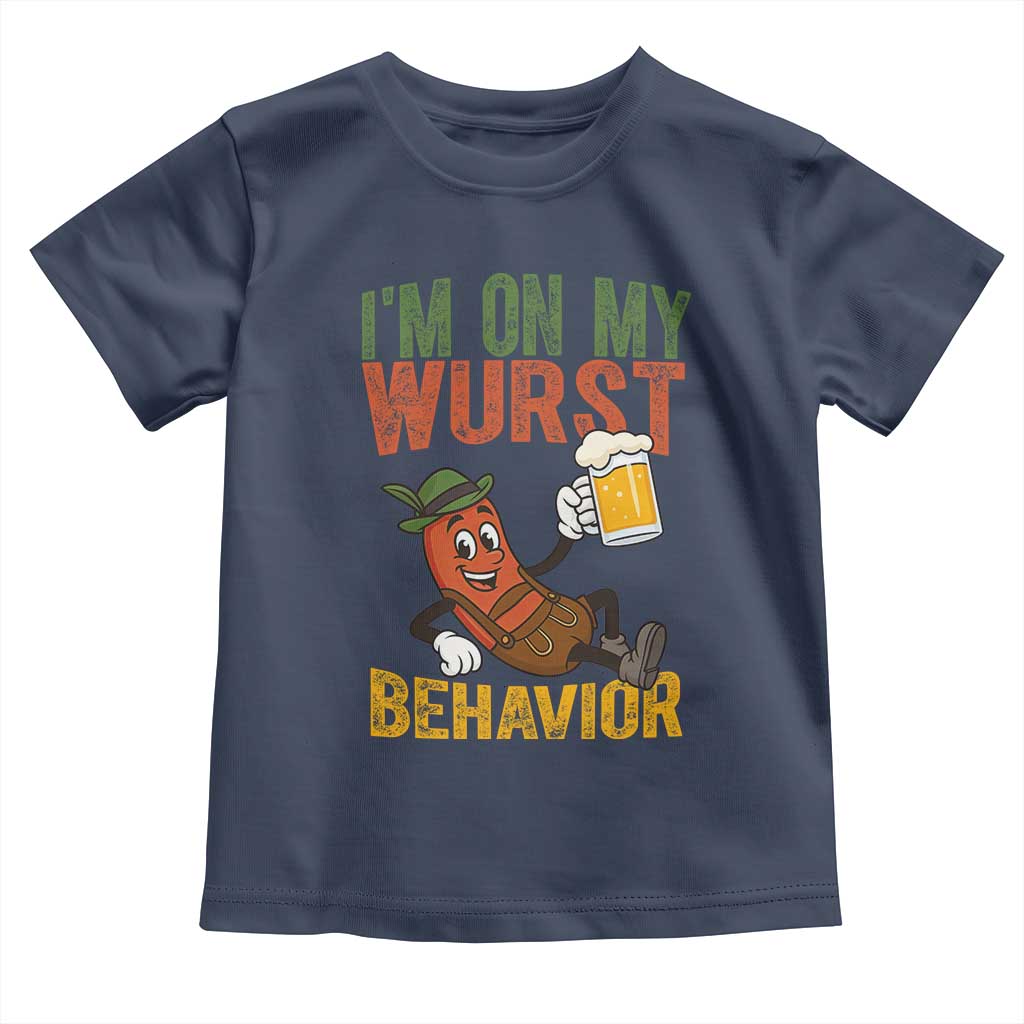 Funny I Am On My Wurst Behavior Toddler T Shirt German Oktoberfest Sausage TS11 Navy Print Your Wear