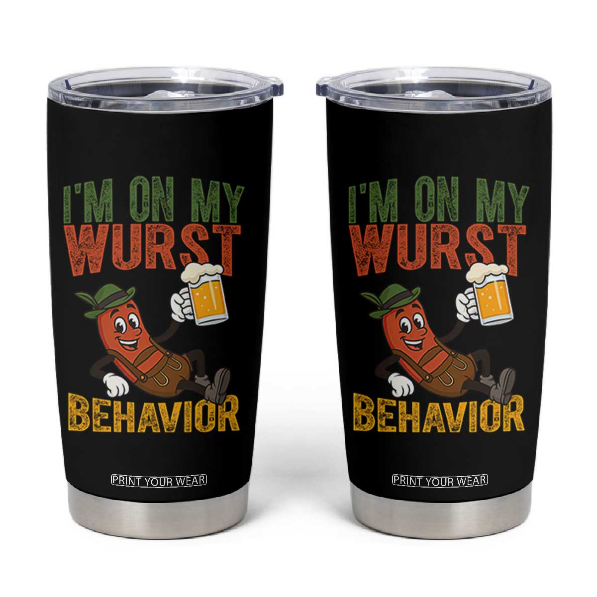 Funny I Am On My Wurst Behavior Tumbler Cup German Oktoberfest Sausage TS11 Black Print Your Wear