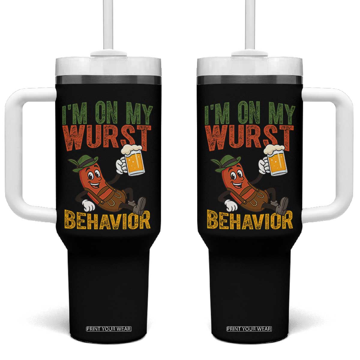 Funny I Am On My Wurst Behavior Tumbler With Handle German Oktoberfest Sausage TS11 One Size: 40 oz Black Print Your Wear