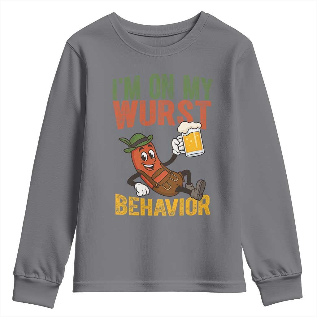 Funny I Am On My Wurst Behavior Youth Sweatshirt German Oktoberfest Sausage TS11 Charcoal Print Your Wear