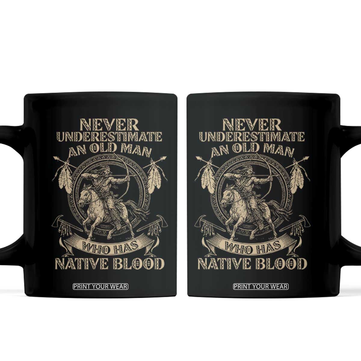 Never Underestimate An Old Man Who Has Native Blood Coffee Mug Native American Warrior TS11 Black Print Your Wear