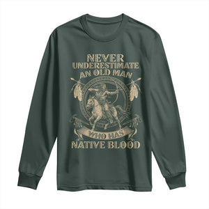 Never Underestimate An Old Man Who Has Native Blood Long Sleeve Shirt Native American Warrior TS11 Dark Forest Green Print Your Wear