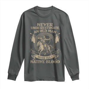 Never Underestimate An Old Man Who Has Native Blood Long Sleeve Shirt Native American Warrior TS11 Dark Heather Print Your Wear