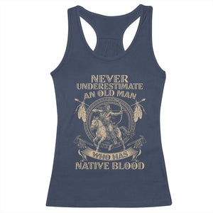 Never Underestimate An Old Man Who Has Native Blood Racerback Tank Top Native American Warrior TS11 Navy Print Your Wear