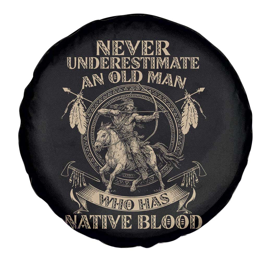 Never Underestimate An Old Man Who Has Native Blood Spare Tire Cover Native American Warrior TS11 Print Your Wear