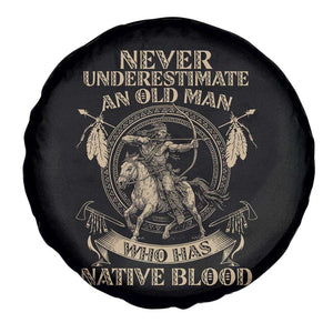 Never Underestimate An Old Man Who Has Native Blood Spare Tire Cover Native American Warrior TS11 Print Your Wear