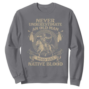 Never Underestimate An Old Man Who Has Native Blood Sweatshirt Native American Warrior TS11 Charcoal Print Your Wear